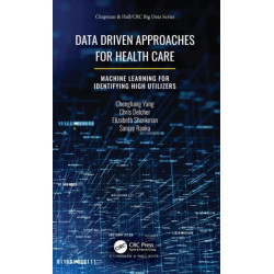Data Driven Approaches for Healthcare: Machine learning for Identifying High Utilizers