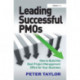 Leading Successful PMOs: How to Build the Best Project Management Office for Your Business