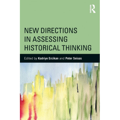 New Directions in Assessing Historical Thinking