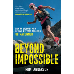 Beyond Impossible: From Reluctant Runner to Guinness World Record Breaker