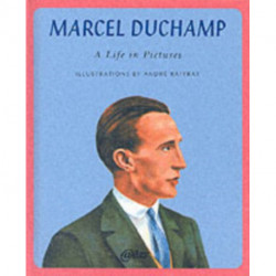 Marcel Duchamp: A Life in Pictures