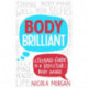 Body Brilliant: A Teenage Guide to a Positive Body Image