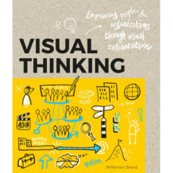 Visual Thinking: Empowering People and Organisations throughVisual Collaboration