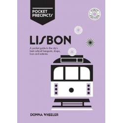 Lisbon Pocket Precincts: A Pocket Guide to the City's Best Cultural Hangouts, Shops, Bars and Eateries