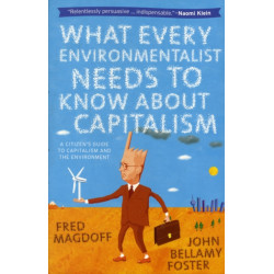 What Every Environmentalist Needs to Know About Capitalism