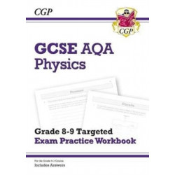 GCSE Physics AQA Grade 8-9 Targeted Exam Practice Workbook (includes answers)