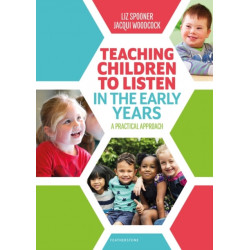 Teaching Children to Listen in the Early Years: A practical approach