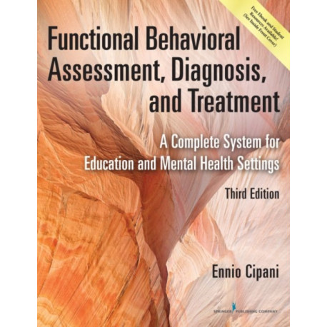 Functional Behavioral Assessment, Diagnosis, and Treatment: A Complete System for Education and Mental Health Settings