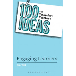 100 Ideas for Secondary Teachers: Engaging Learners