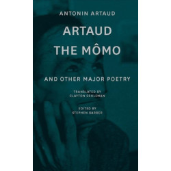 Artaud the Momo – and Other Major Poetry