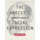 The Artist's Complete Guide to Facial Expression, The