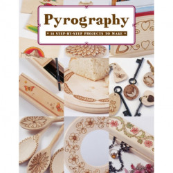 Pyrography: 18 Step-by-Step Projects to Make