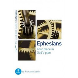 Ephesians: Your place in God's plan: 8 studies for groups and individuals