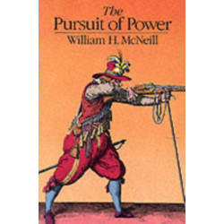 The Pursuit of Power: Technology, Armed Force, and Society since A.D. 1000