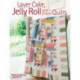 Layer Cake, Jelly Roll & Charm Quilts