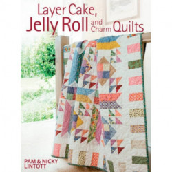 Layer Cake, Jelly Roll & Charm Quilts