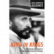 King of Kings: The Triumph and Tragedy of Emperor Haile Selassie I of Ethiopia