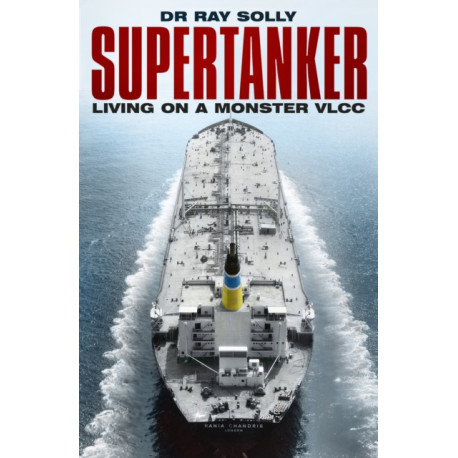 Supertanker: Living on a Monster VLCC