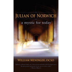 Julian of Norwich: A Mystic for Today
