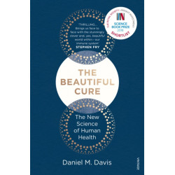 The Beautiful Cure: The New Science of Human Health