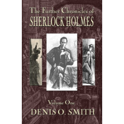 The Further Chronicles of Sherlock Holmes - Volume 1