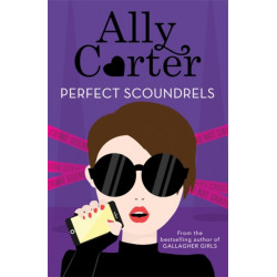 Heist Society: Perfect Scoundrels: Book 3