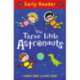 Early Reader: The Three Little Astronauts