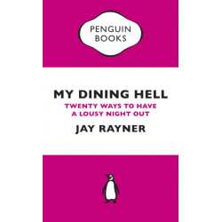 My Dining Hell: Twenty Ways To Have a Lousy Night Out