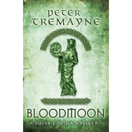 Bloodmoon (Sister Fidelma Mysteries Book 29): A captivating mystery set in Medieval Ireland
