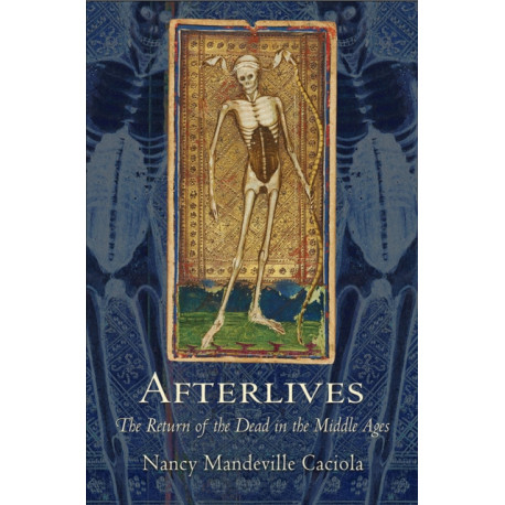Afterlives: The Return of the Dead in the Middle Ages