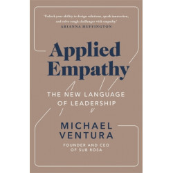 Applied Empathy: The New Language of Leadership