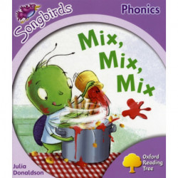Oxford Reading Tree: Level 1+: More Songbirds Phonics: Mix, Mix, Mix