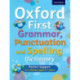 Oxford First Grammar, Punctuation and Spelling Dictionary
