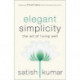 Elegant Simplicity: The Art of Living Well