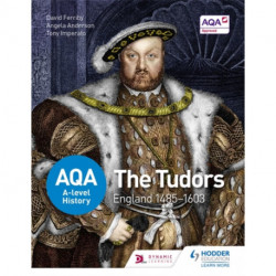 AQA A-level History: The Tudors: England 1485-1603