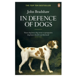In Defence of Dogs: Why Dogs Need Our Understanding