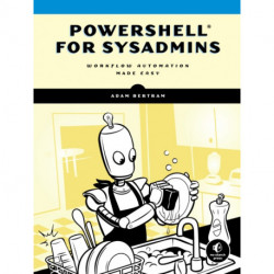 PowerShell for Sysadmins: Workflow Automation Made Eas