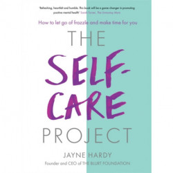 The Self-Care Project: How to let go of frazzle and make time for you