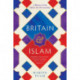 Britain and Islam: A History from 622 to the Present Day