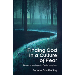 Finding God in a Culture of Fear: Discovering hope in God’s kingdom