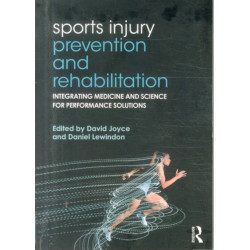 Sports Injury Prevention and Rehabilitation: Integrating Medicine and Science for Performance Solutions