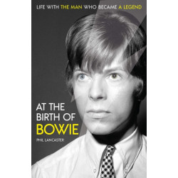 At the Birth of Bowie: Life with the Man Who Became a Legend