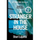A Stranger in the House: From the author of THE COUPLE NEXT DOOR