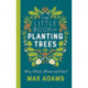 The Little Book of Planting Trees