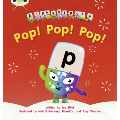 Bug Club Phonics - Phase 2 Unit 3: Alphablocks Pop! Pop! Pop!