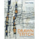 Drawn to Stitch: Stitching, drawing and mark-making in textile art