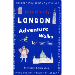 London Adventure Walks for Families: Tales of a City