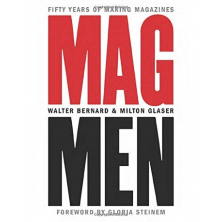Mag Men: Fifty Years of Making Magazines