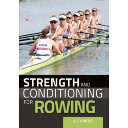 Strength and Conditioning for Rowing