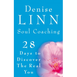 Soul Coaching: 28 Days to Discover the Real You